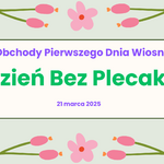 Kolorowy napis: Obchody Dnia Wiosny. Dzień Bez Plecaka.