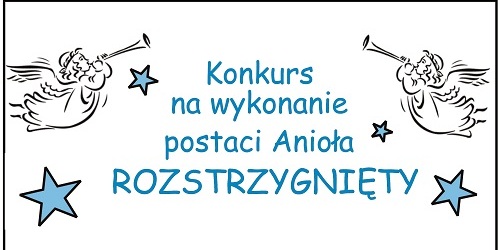 Napis konkurs na wykonanie postaci aniola roztrzygnięty.jpg